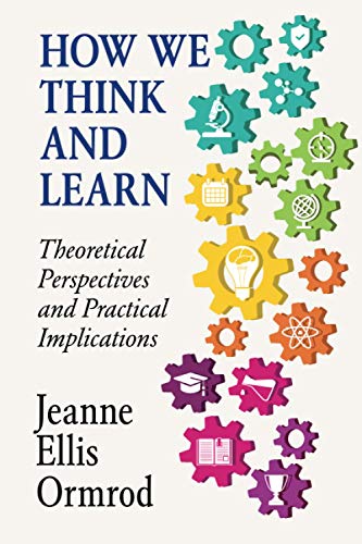 How We Think and Learn: Theoretical Perspectives and Practical Implications von Cambridge University Press