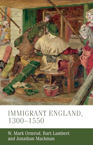 Immigrant England, 1300-1550 (Manchester Medieval Studies) von Manchester University Press