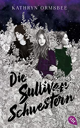 Die Sullivan-Schwestern: Ein feinfühliger Coming-of-Age-Roman von cbt