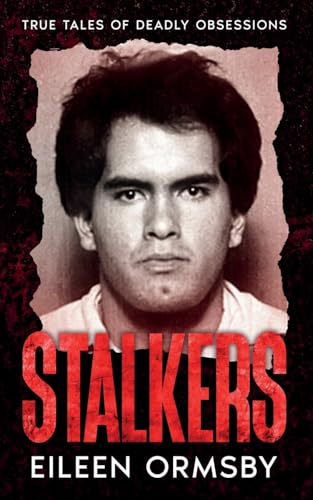 Stalkers: True stories of deadly obsessions (Tangled Webs True Crime) von Dark Webs True Crime