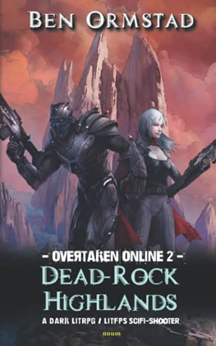 Dead-Rock Highlands: A Dark LitRPG / LitFPS SciFi-Shooter (Overtaken Online, Band 2) von Unum