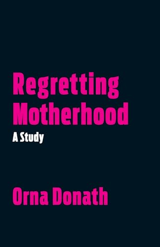 Regretting Motherhood: A Study von North Atlantic Books