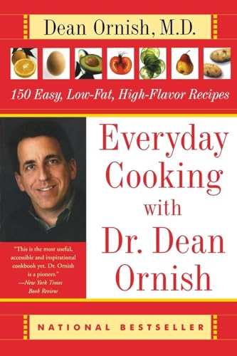Everyday Cooking with Dr. Dean Ornish: 150 Easy, Low-Fat, High-Flavor Recipes