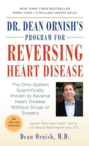 Dr. Dean Ornish's Program for Reversing Heart Disease: The Only System Scientifically Proven to Reverse Heart Disease Without Drugs or Surgery von Ivy Books