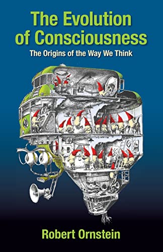 The Evolution of Consciousness: The Origins of the Way We Think (The Psychology of Conscious Evolution Trilogy)