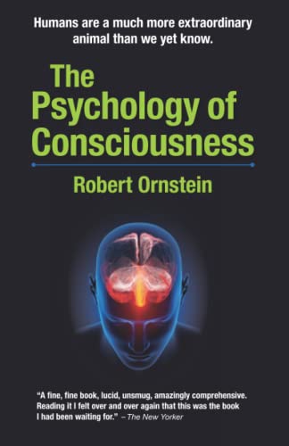 The Psychology of Consciousness (The Psychology of Conscious Evolution Trilogy, Band 3)