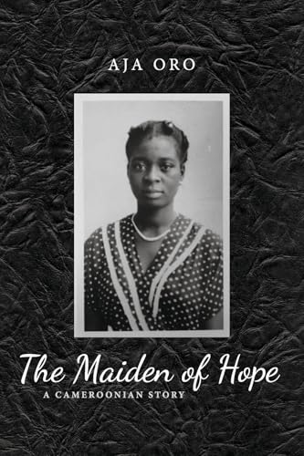 The Maiden of Hope: A Cameroonian Story von Bookbaby