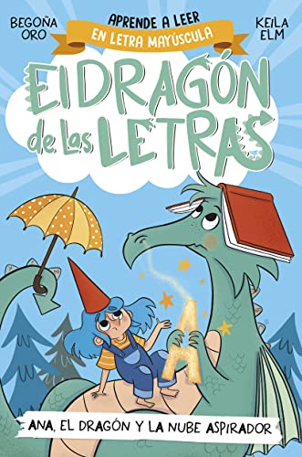 El dragón de las letras 1 - Ana, el dragón y la nube aspirador: Aprender a leer con MAYÚSCULAS (a partir de 5 años) (Primeras lecturas, Band 1) von BEASCOA, EDICIONES