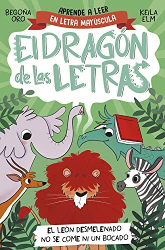 El dragón de las letras 2 - El león desmelenado no se come ni un bocado: Aprender a leer con MAYÚSCULAS (a partir de 5 años) (Primeras lecturas, Band 2)