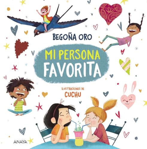 Mi persona favorita (LITERATURA INFANTIL - Libros-Regalo) von ANAYA INFANTIL Y JUVENIL