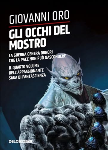 Gli occhi del mostro. La guerra genera orrori che la pace non può nascondere (Vol. 4) (Convoy) von Delos Digital