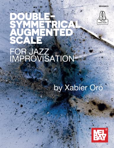Double-Symmetrical Augmented Scale for Jazz Improvisation von Mel Bay Publications, Inc.