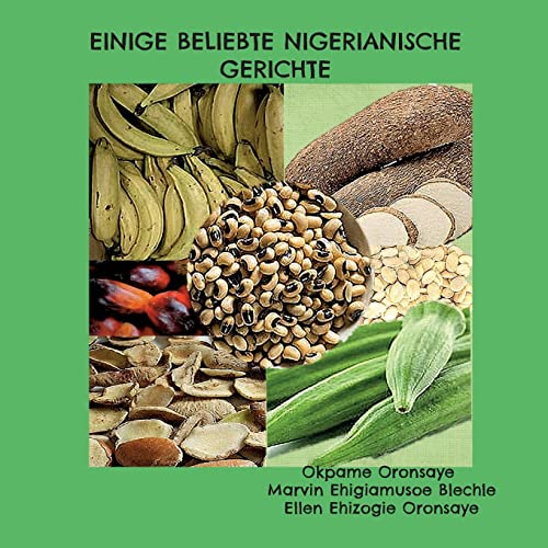 Einige beliebte nigerianische Gerichte Einige beliebte nigerianische Gerichte von Books on Demand