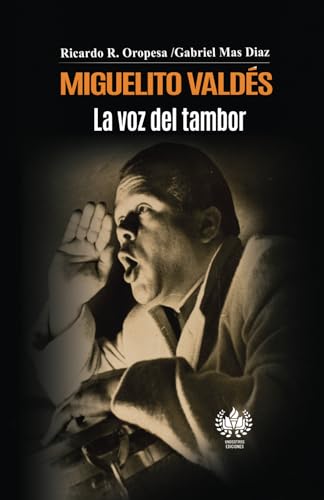 Miguelito Valdés. La voz del tambor (Música) von UnosOtrosEdiciones
