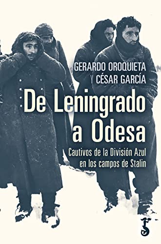 De Leningrado a Odesa: Cautivos de la División Azul en los Campos de Stalin (Arzalia Historia) von ARZALIA EDICIONES