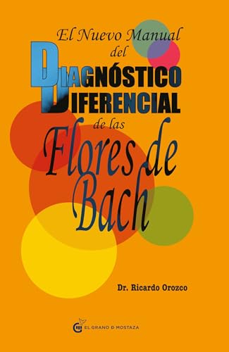 El nuevo manual del diagnóstico diferencial de las Flores de Bach (Terapias)