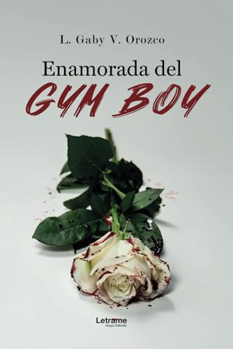 Enamorada del gym boy (Novela romántica, Band 1) von Letrame