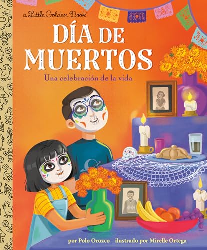 Día de Muertos: Una celebración de la vida (Day of the Dead: A Celebration of Life Spanish Edition): Una Celebración De La Vida / A Celebration of Life (Little Golden Book) von Golden Books