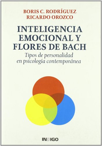 Inteligencia emocional y flores de Bach : tipos de personalidad en psicología contemporánea von INDIGO