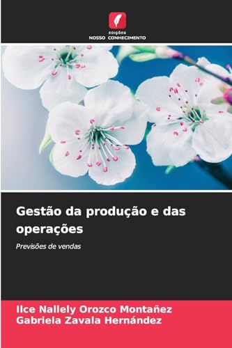 Gestão da produção e das operações: Previsões de vendas von Edições Nosso Conhecimento