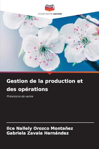 Gestion de la production et des opérations: Prévisions de vente von Editions Notre Savoir