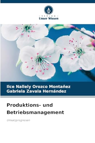 Produktions- und Betriebsmanagement: Umsatzprognosen von Verlag Unser Wissen