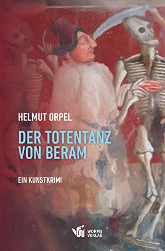 Der Totentanz von Beram: Ein Kunstkrimi