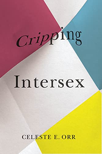 Cripping Intersex (Disability Culture and Politics) von University of British Columbia Press