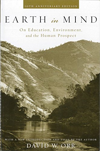 Earth in Mind: On Education, Enviroment, and the Human Prospect