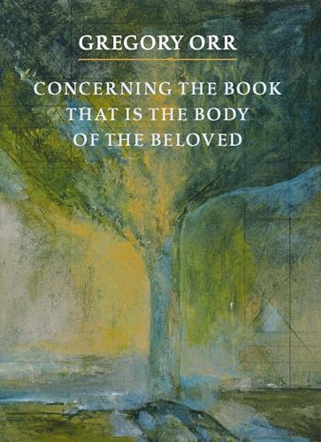 Concerning the Book That Is the Body of the Beloved von Copper Canyon Press