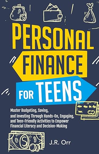 Personal Finance For Teens: Master Budgeting, Saving, and Investing Through Hands-On, Engaging, and Teen friendly Activities to Empower Financial Literacy and Decision-making von Self-Published