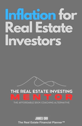 Inflation for Real Estate Investors: The Real Estate Investing Mentor: The Affordable $50K Coaching Alternative von Independently published