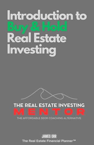 Introduction to Buy and Hold Real Estate Investing: The Real Estate Investing Mentor: The Affordable $50K Coaching Alternative von Independently published