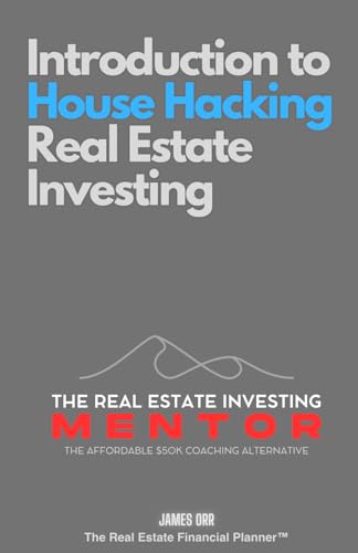 Introduction to House Hacking Real Estate Investing: The Real Estate Investing Mentor: The Affordable $50K Coaching Alternative von Independently published