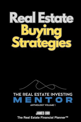 Real Estate Buying Strategies: The Real Estate Investing Mentor Anthology von Independently published