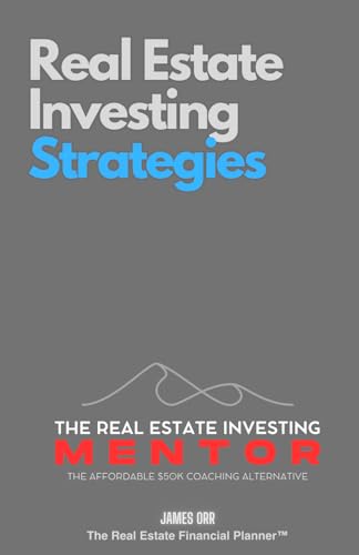 Real Estate Investing Strategies: The Real Estate Investing Mentor: The Affordable $50K Coaching Alternative von Independently published