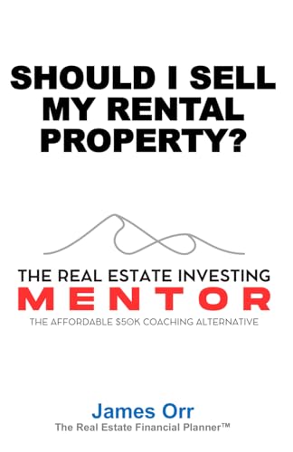 Should I Sell My Rental Property?: The Real Estate Investing Mentor: The Affordable $50K Coaching Alternative von Independently published