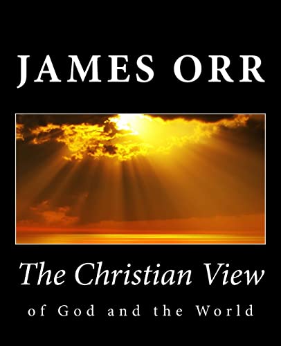 The Christian View of God and the World von CREATESPACE