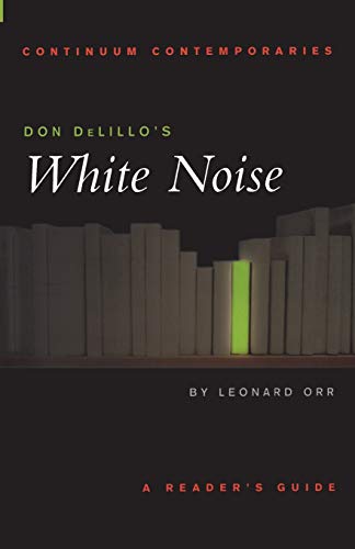 Don DeLillo's White Noise: A Reader's Guide (Continuum Contemporaries)