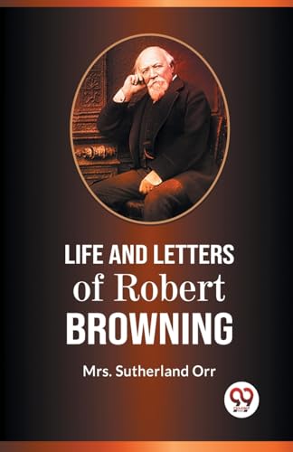 LIFE AND LETTERS OF ROBERT BROWNING von Double 9 Books