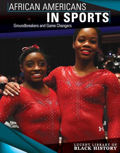 African Americans in Sports: Groundbreakers and Game Changers (Lucent Library of Black History)
