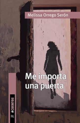 Me importa una puerta. Cuentos en la cotidianeidad Me importa una puerta. Cuentos en la cotidianeidad von RIL Editores