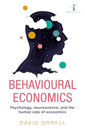 Behavioural Economics: Psychology, neuroscience and the human side of economics (Hot Science) von Faber And Faber Ltd.