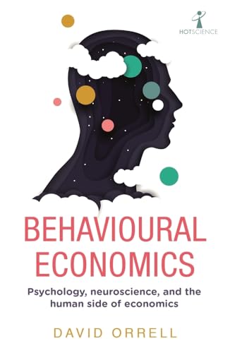 Behavioural Economics: Psychology, neuroscience and the human side of economics (Hot Science) von Faber And Faber Ltd.