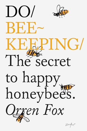 Do Beekeeping: The Secret to Happy Honey Bees (Do Books)