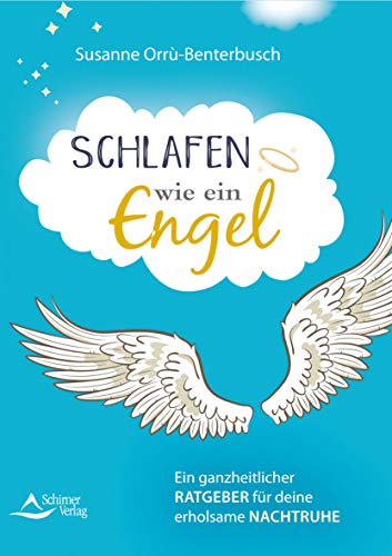Schlafen wie ein Engel: Ein ganzheitlicher Ratgeber für deine erholsame Nachtruhe von Schirner Verlag