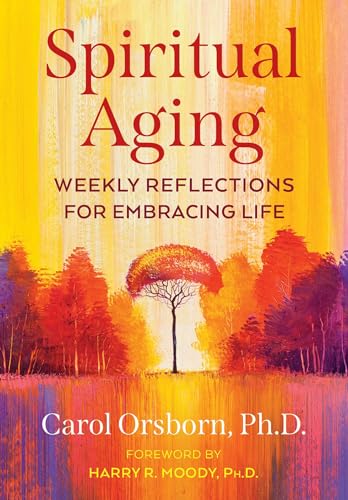 Spiritual Aging: Weekly Reflections for Embracing Life von Park Street Press