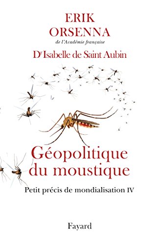 Géopolitique du moustique: Petit précis de mondialisation IV Géopolitique du moustique: Petit précis de mondialisation IV