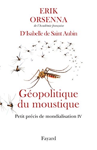 Géopolitique du moustique: Petit précis de mondialisation IV