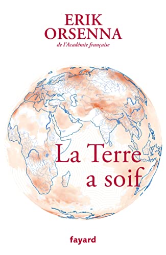 La Terre a soif: Petit précis de mondialisation Tome VI von FAYARD